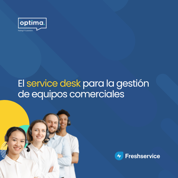 El service desk para la gestión de equipos comerciales