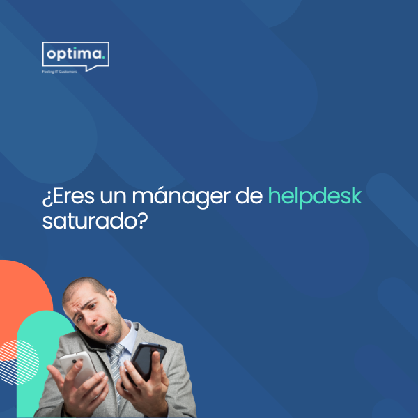 ¿Eres un mánager de helpdesk saturado?