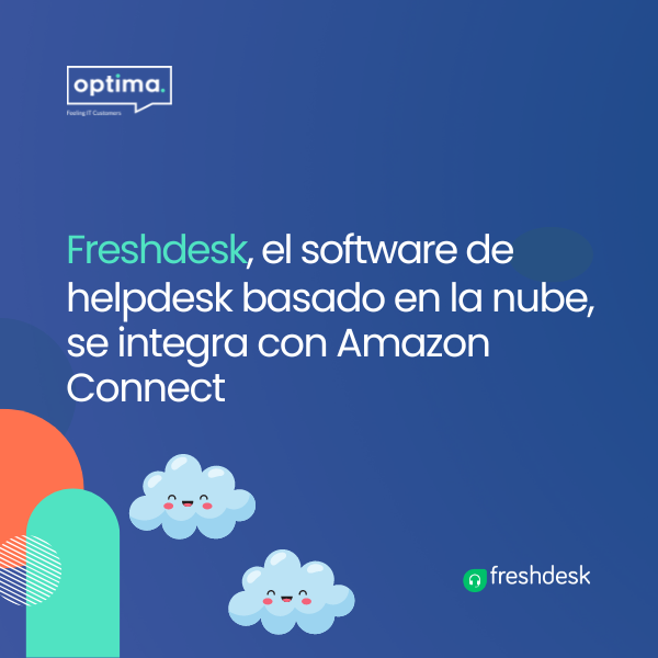 Freshdesk, el software de helpdesk basado en la nube, se integra con Amazon Connect